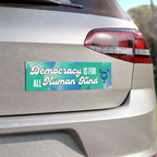 Democracy is for ALL Human Kind Bumper Sticker – Ocean