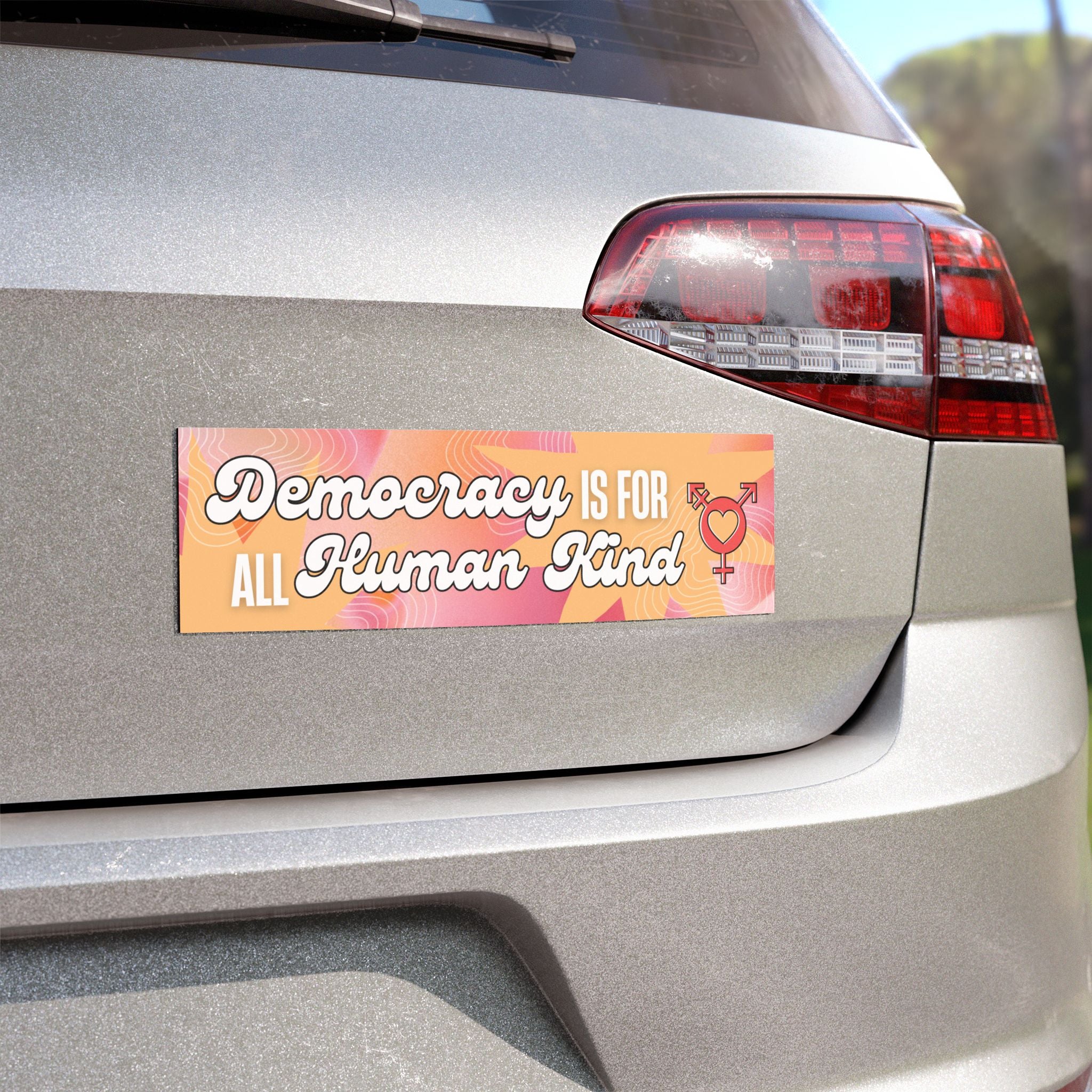 Democracy is for ALL Human Kind Bumper Sticker – Sunset