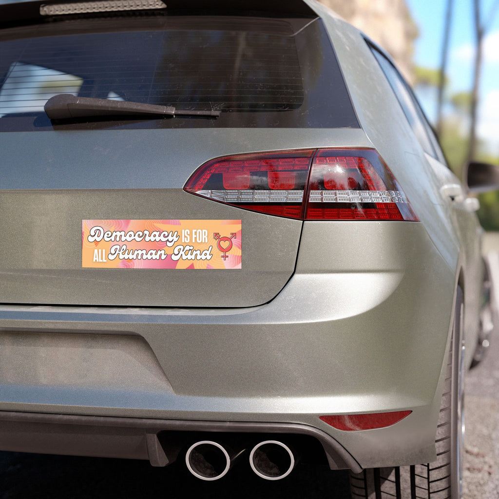 Democracy is for ALL Human Kind Bumper Sticker – Sunset