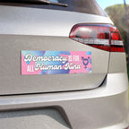 Democracy is for ALL Human Kind Bumper Sticker – Cotton Candy